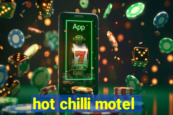 hot chilli motel